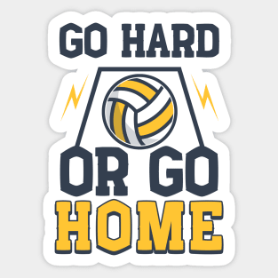 Volleyball Gift Go Hard or Go Home Sticker